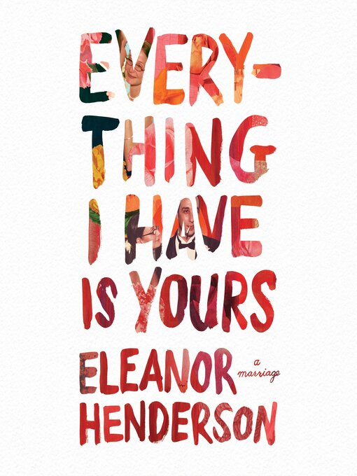 Title details for Everything I Have Is Yours by Eleanor Henderson - Available